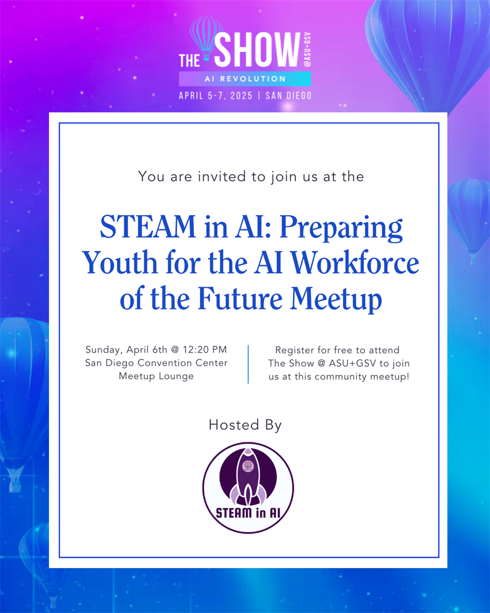 Free Community Meetup at The GSV + ASU AI Show hosted by STEAM in AI